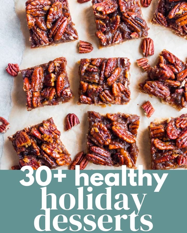 30+ Healthy Holiday Desserts