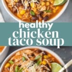 Healthy Chicken Taco Soup